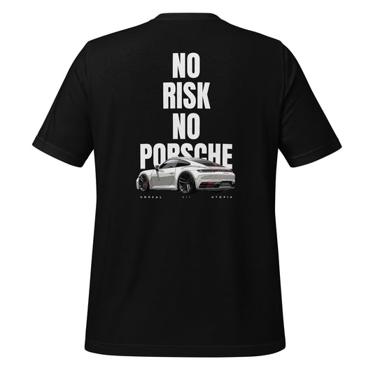 No Risk, No Porsche T-shirt - Unreal Utopia